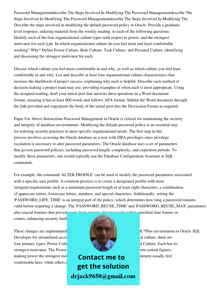 Password Managementdescribe The Steps Involved In Modifying The Describe the steps involved in modifying the default password policy in Oracle. Provide a gradua