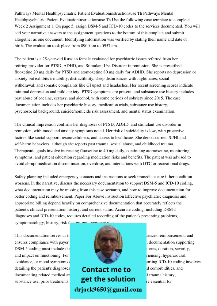 Use the following case template to complete Week 2 Assignment 1. On page 5, assign DSM-5 and ICD-10 codes to the services documented. You will add your narrativ