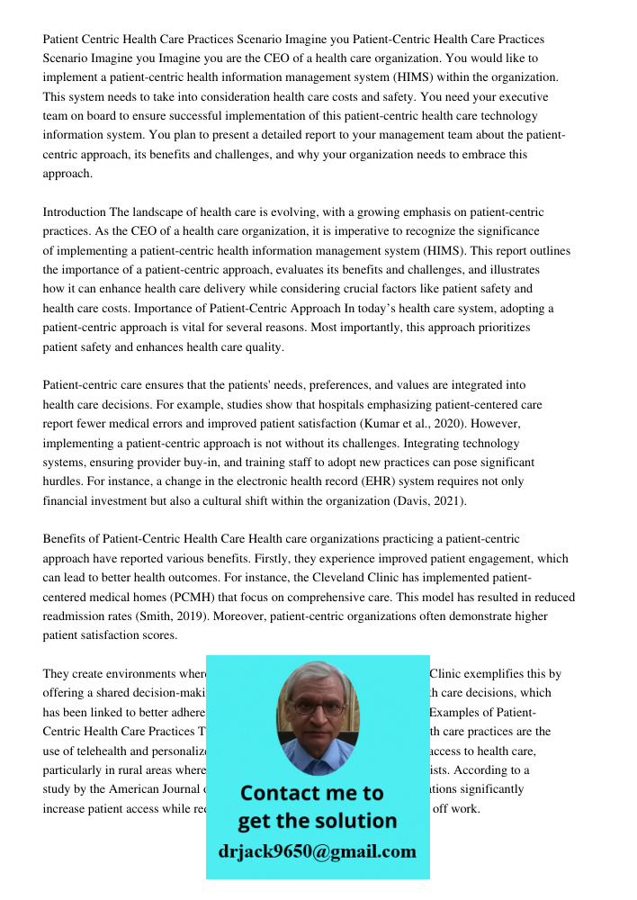 Imagine you are the CEO of a health care organization. You would like to implement a patient-centric health information management system (HIMS) within the orga