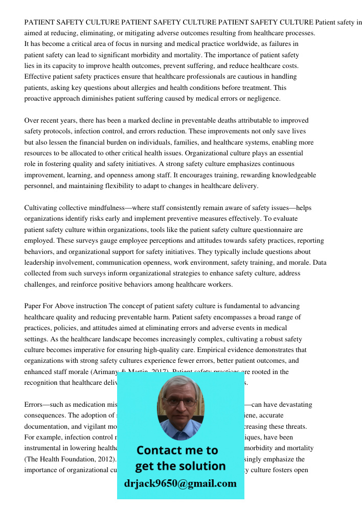 PATIENT SAFETY CULTURE Patient safety involves actions aimed at reducing, eliminating, or mitigating adverse outcomes resulting from healthcare processes. It ha
