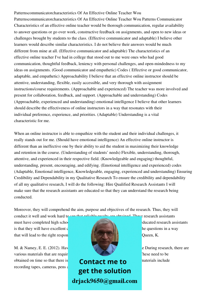 Patterns Communicator Characteristics of an effective online teacher would be thorough communication, regular availability to answer questions or go over work, 
