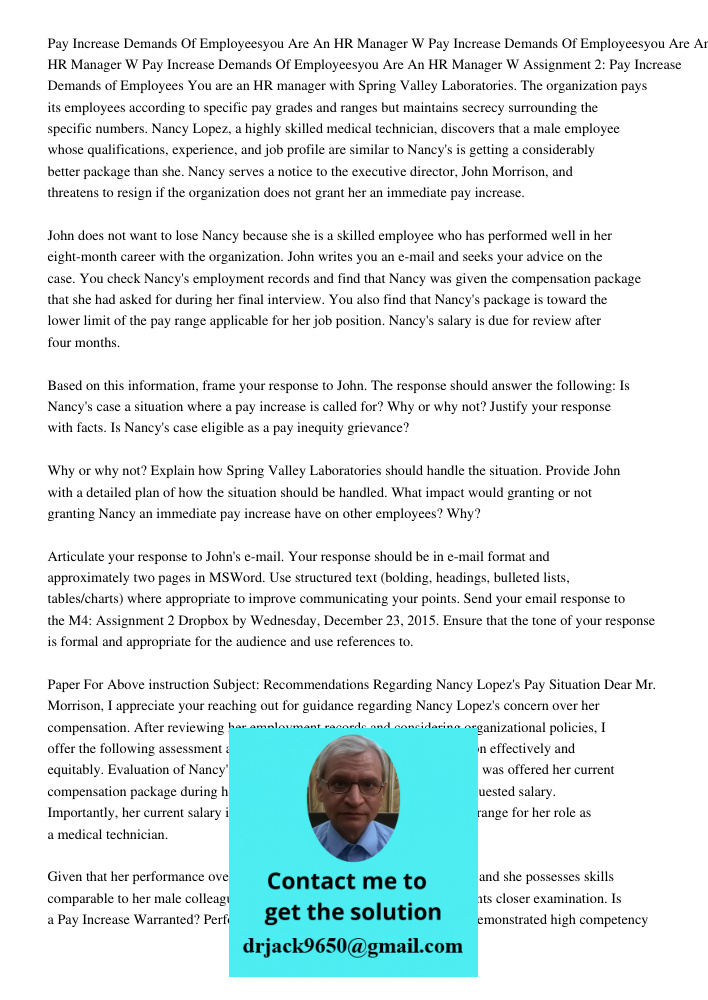 Pay Increase Demands Of Employeesyou Are An HR Manager W Assignment 2: Pay Increase Demands of Employees You are an HR manager with Spring Valley Laboratories. 