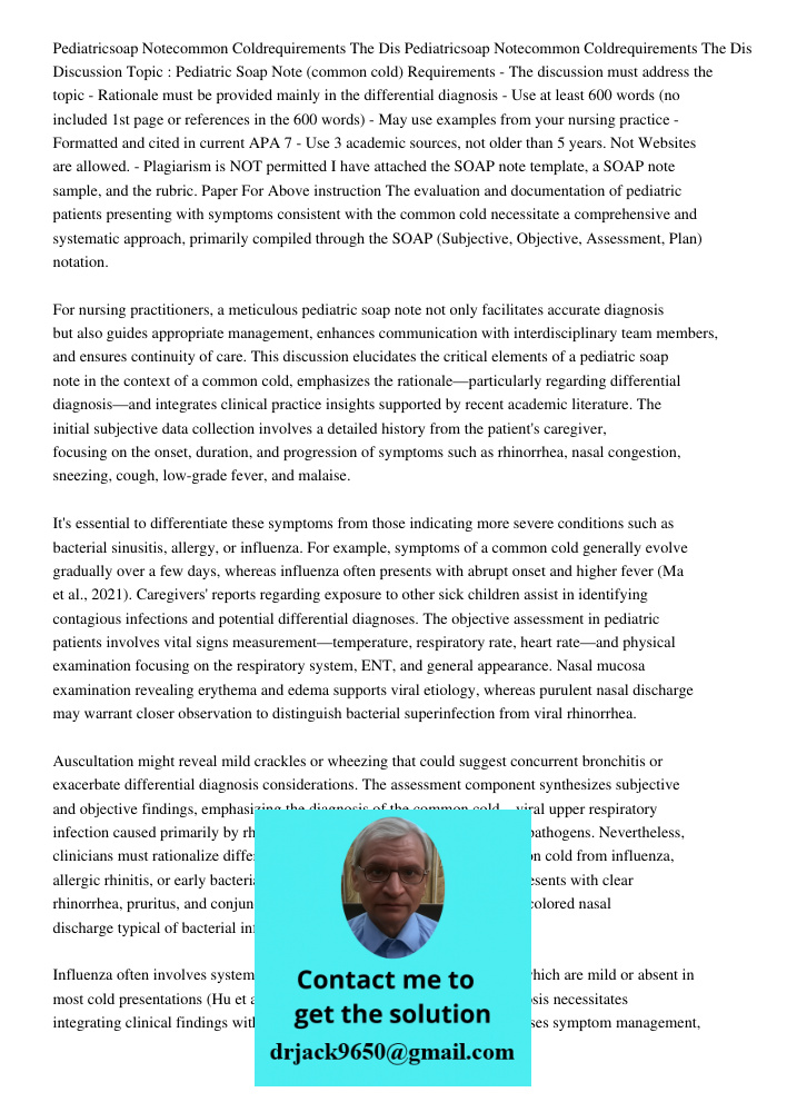 Discussion Topic : Pediatric Soap Note (common cold) Requirements - The discussion must address the topic - Rationale must be provided mainly in the differentia