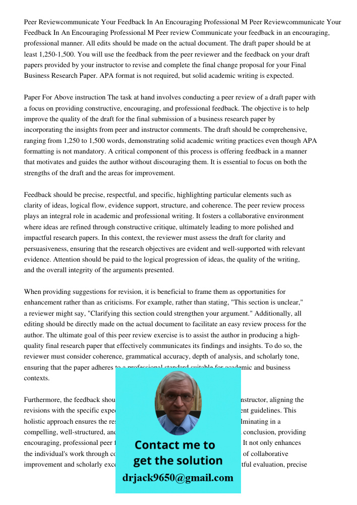 Peer review Communicate your feedback in an encouraging, professional manner. All edits should be made on the actual document. The draft paper should be at leas