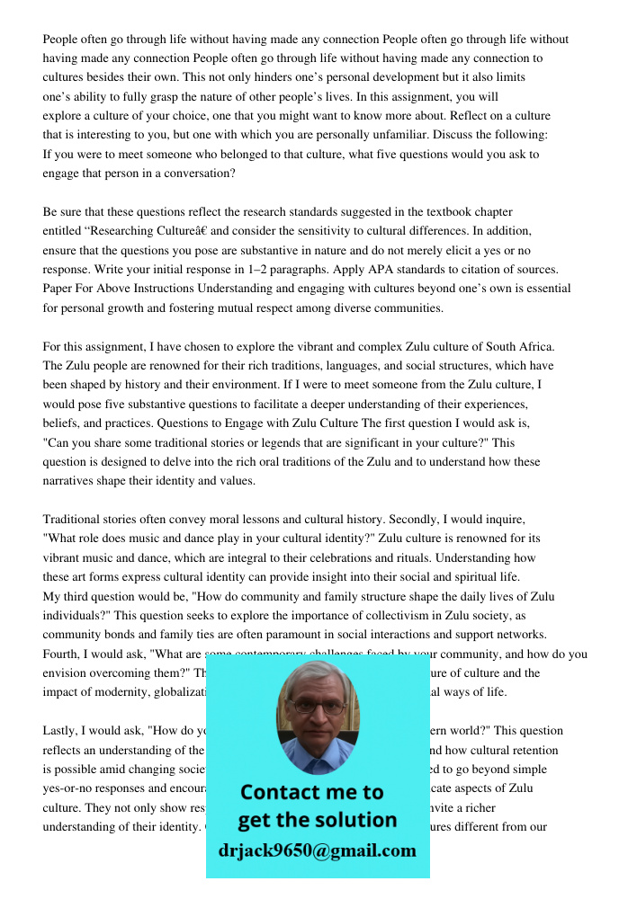 People often go through life without having made any connection to cultures besides their own. This not only hinders one’s personal development but it also limi