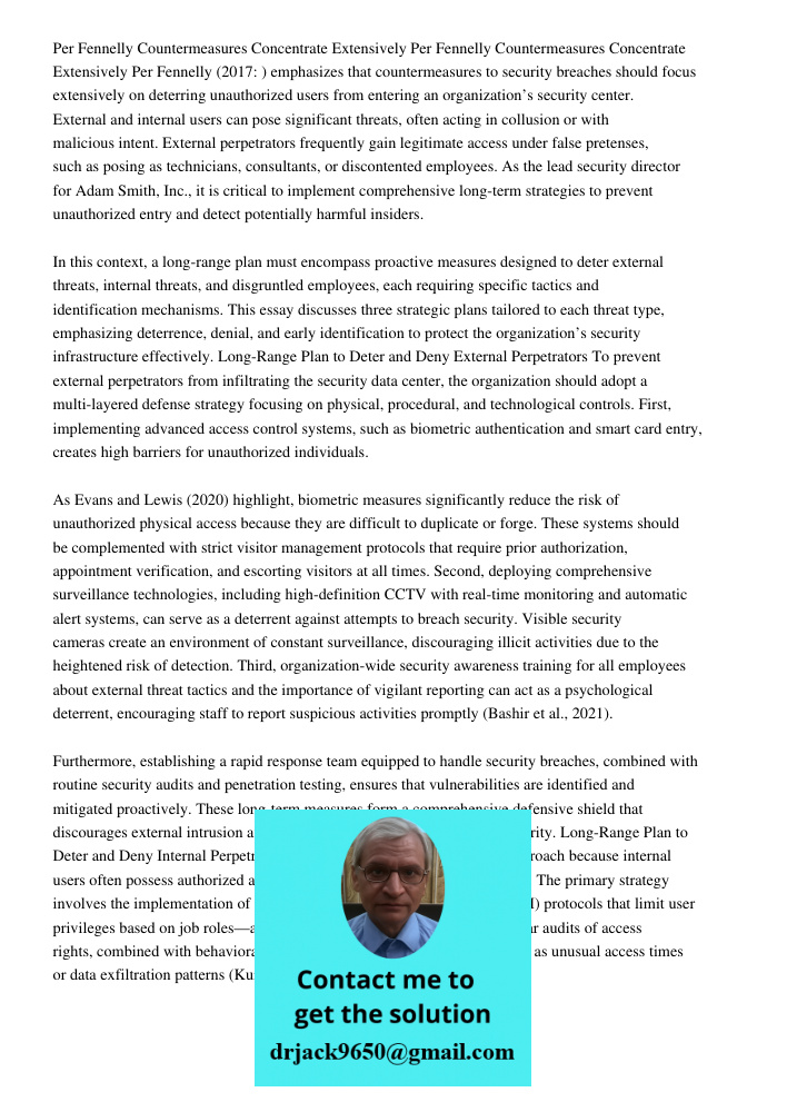 Per Fennelly (2017: 219-228) emphasizes that countermeasures to security breaches should focus extensively on deterring unauthorized users from entering an orga