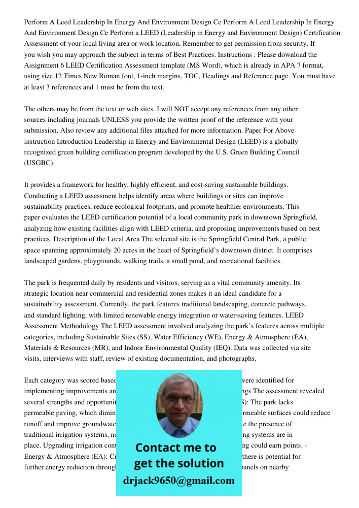 Perform a LEED (Leadership in Energy and Environment Design) Certification Assessment of your local living area or work location. Remember to get permission fro