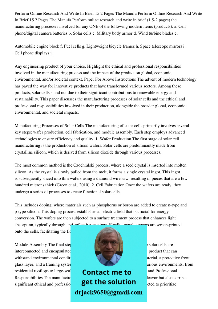 Perform online research and write in brief (1.5-2 pages) the manufacturing processes involved for any ONE of the following modern items (products): a. Cell phon