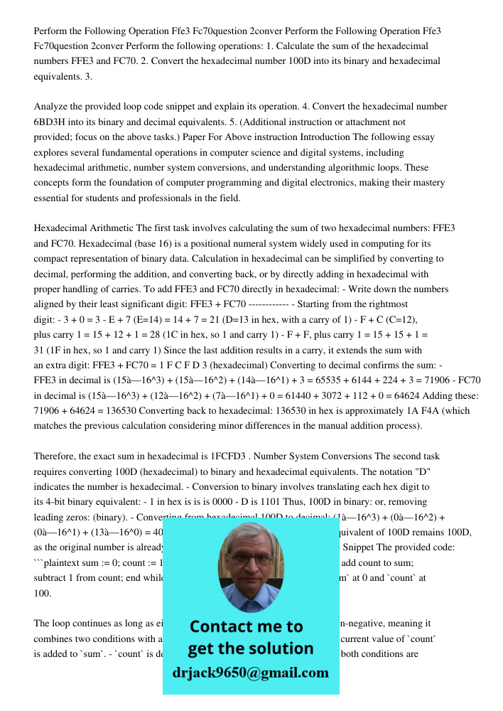 Perform the following operations: 1. Calculate the sum of the hexadecimal numbers FFE3 and FC70. 2. Convert the hexadecimal number 100D into its binary and hexa