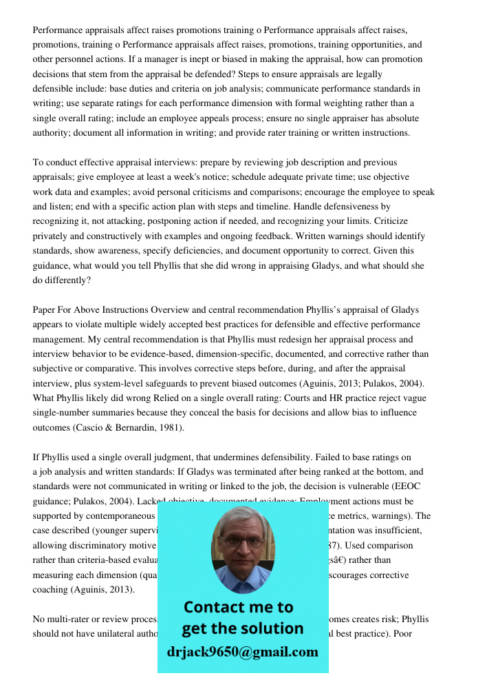 Performance appraisals affect raises, promotions, training opportunities, and other personnel actions. If a manager is inept or biased in making the appraisal, 
