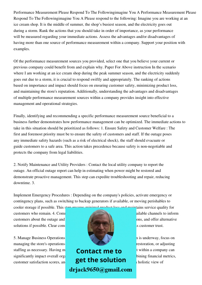 Please respond to the following: Imagine you are working at an ice cream shop. It is the middle of summer, the shop’s busiest season, and the electricity goes o