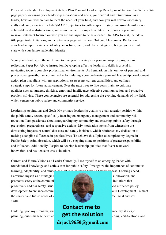 Write a 3-4 page paper discussing your leadership aspirations and goals, your current and future vision as a leader, how you will prepare to meet the needs of y