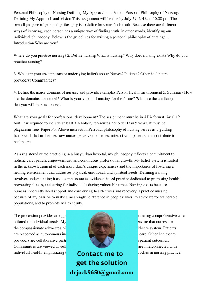 This assignment will be due by July 29, 2018, at 10:00 pm. The overall purpose of personal philosophy is to define how one finds truth. Because there are differ