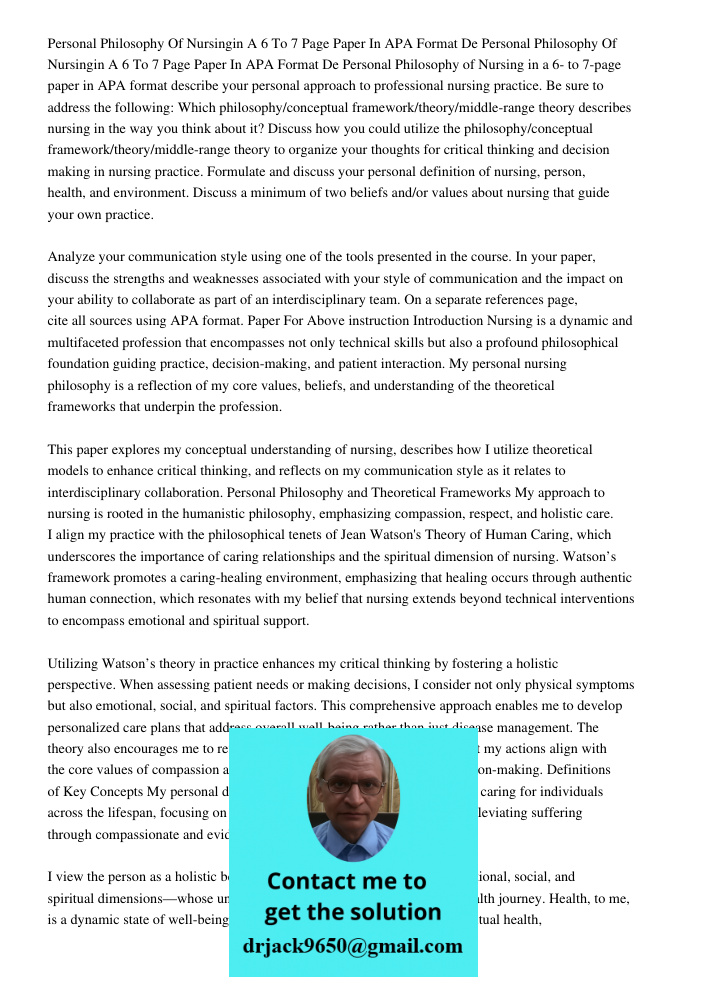 Personal Philosophy of Nursing in a 6- to 7-page paper in APA format describe your personal approach to professional nursing practice. Be sure to address the fo