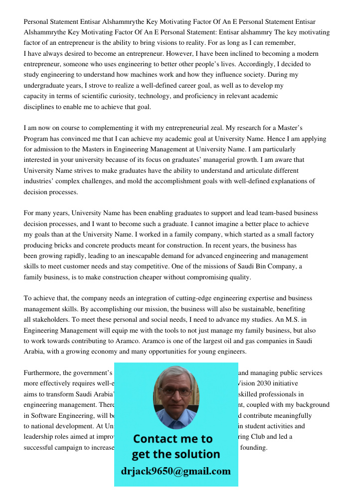 Personal Statement: Entisar alshammry The key motivating factor of an entrepreneur is the ability to bring visions to reality. For as long as I can remember, I 