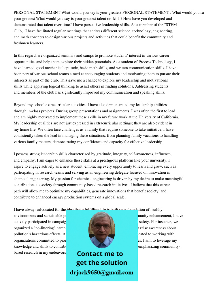 What would you say is your greatest talent or skills? How have you developed and demonstrated that talent over time? I have persuasive leadership skills. As a m