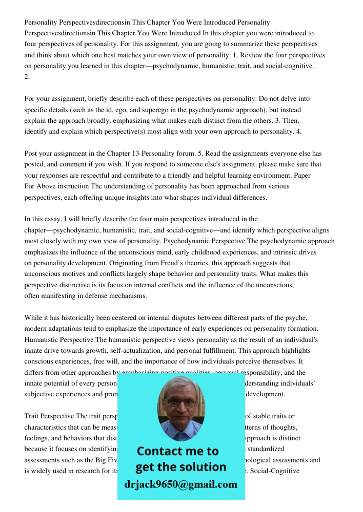 In this chapter you were introduced to four perspectives of personality. For this assignment, you are going to summarize these perspectives and think about whic