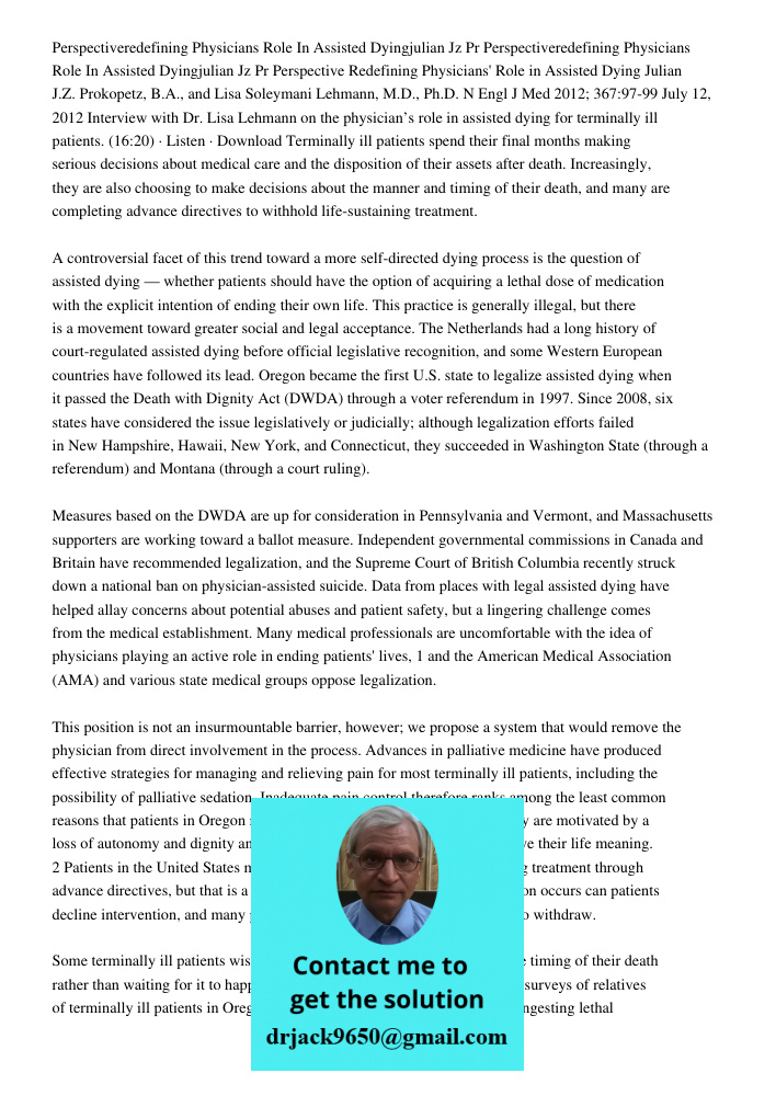 Perspective Redefining Physicians' Role in Assisted Dying Julian J.Z. Prokopetz, B.A., and Lisa Soleymani Lehmann, M.D., Ph.D. N Engl J Med 2012; 367:97-99 July