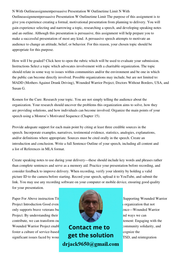 The purpose of this assignment is to give you experience creating a formal, motivational presentation from planning to delivery. You will gain experience select