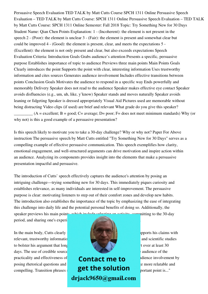 Persuasive Speech Evaluation – TED TALK by Matt Cutts Course: SPCH 1311 Online Semester: Fall 2018 Topic: Try Something New for 30 Days Student Name: Qian Chen 