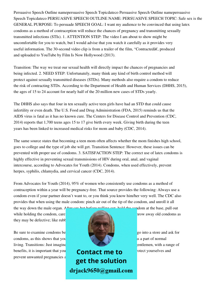 PERSUASIVE SPEECH OUTLINE NAME: PERSUASIVE SPEECH TOPIC: Safe sex is the best sex GENERAL PURPOSE: To persuade SPEECH GOAL: I want my audience to be convinced t