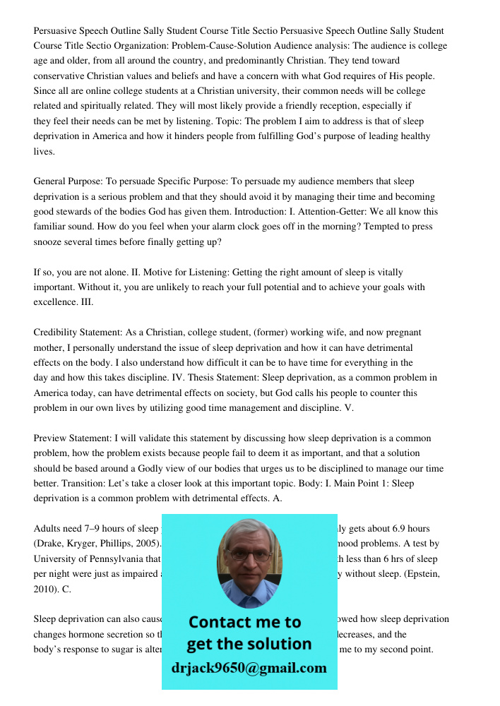 Organization: Problem-Cause-Solution Audience analysis: The audience is college age and older, from all around the country, and predominantly Christian. They te
