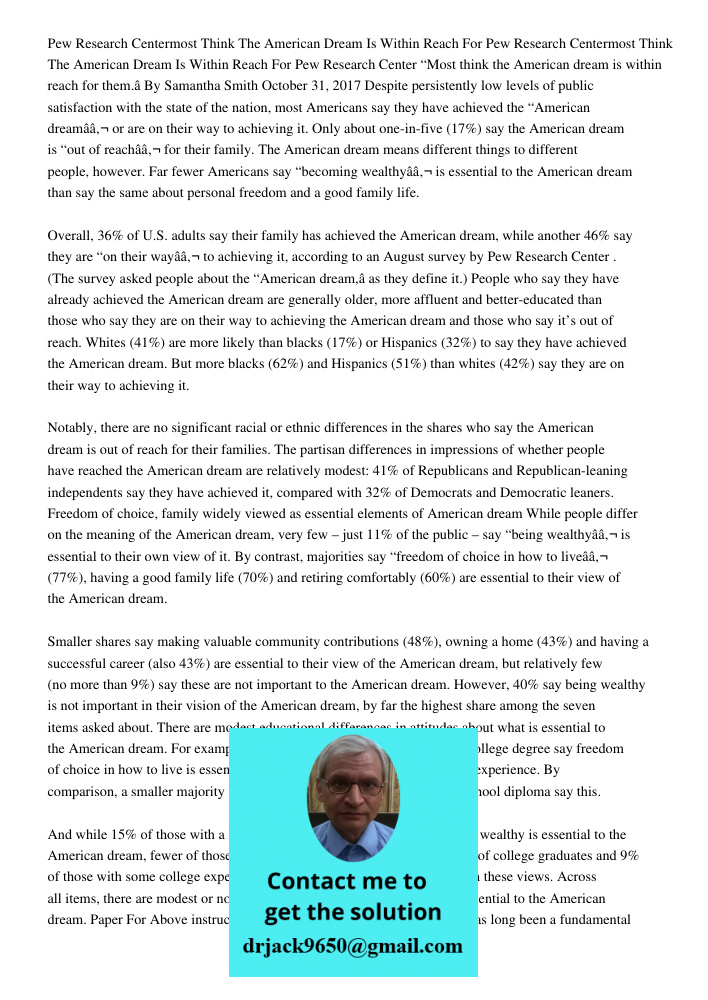 Pew Research Center “Most think the American dream is within reach for them.â By Samantha Smith October 31, 2017 Despite persistently low levels of public satis