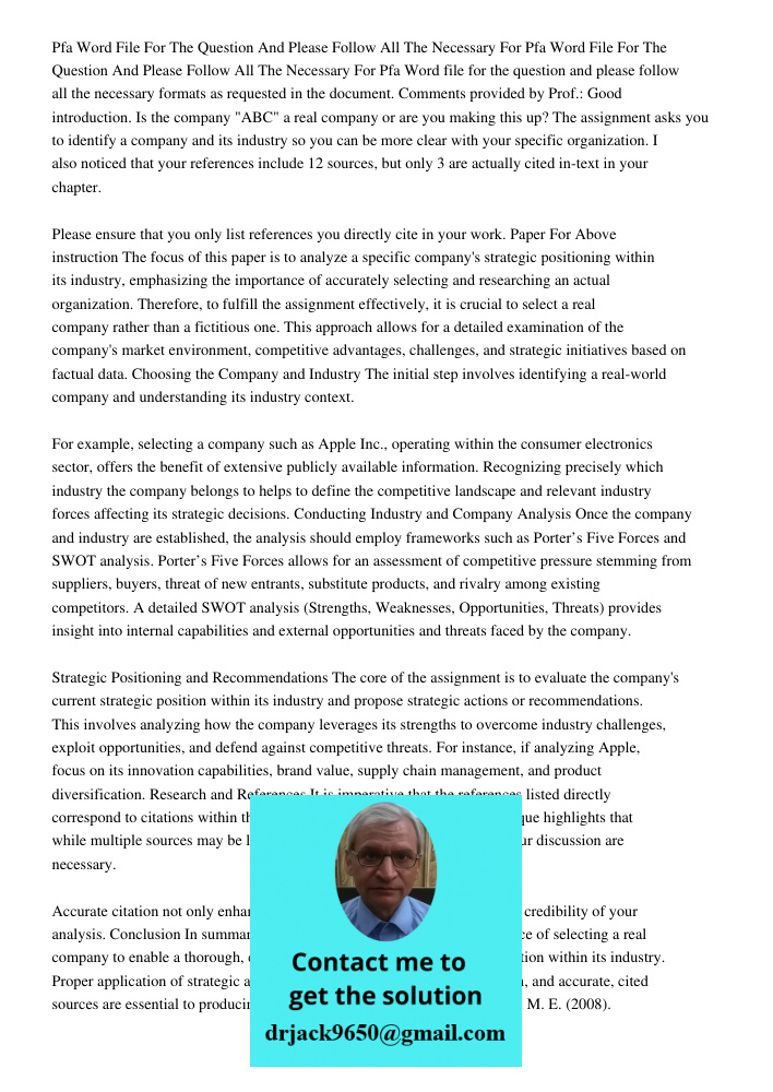 Pfa Word file for the question and please follow all the necessary formats as requested in the document. Comments provided by Prof.: Good introduction. Is the c