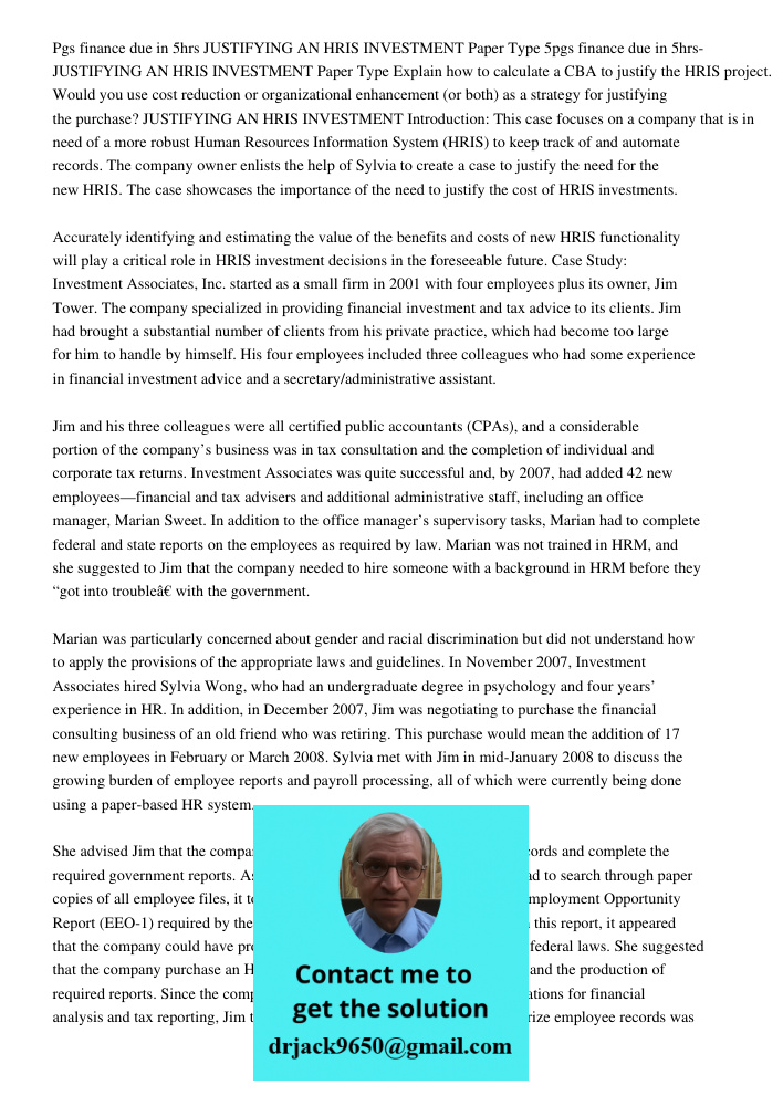 Explain how to calculate a CBA to justify the HRIS project. Would you use cost reduction or organizational enhancement (or both) as a strategy for justifying th