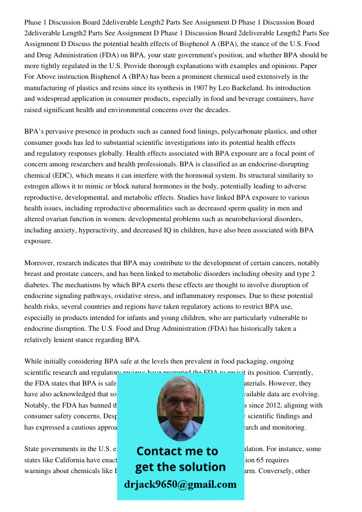 Phase 1 Discussion Board 2deliverable Length2 Parts See Assignment D Discuss the potential health effects of Bisphenol A (BPA), the stance of the U.S. Food and 