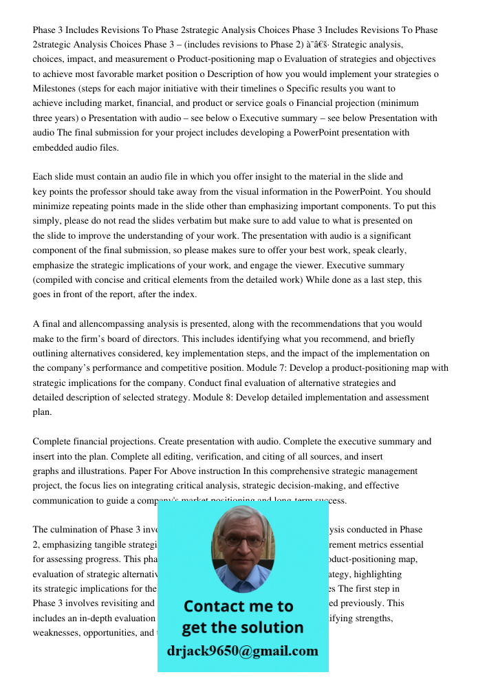 Phase 3 – (includes revisions to Phase 2) ï‚· Strategic analysis, choices, impact, and measurement o Product-positioning map o Evaluation of strategies and obje