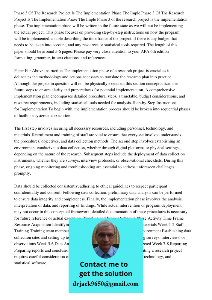 Phase 3 of the research project is the implementation phase. The implementation phase will be written in the future state as we will not be implementing the act