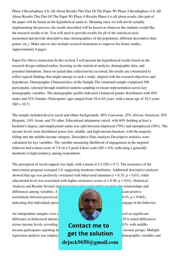 Phase 4-Results Phase 4 is all about results, this part of the paper will be based on the hypothetical analysis. Meaning since we will not be actually implement