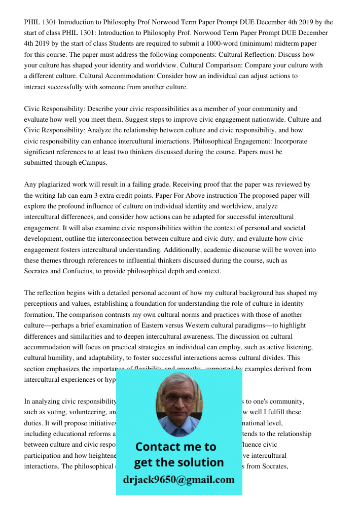 Students are required to submit a 1000-word (minimum) midterm paper for this course. The paper must address the following components: Cultural Reflection: Discu