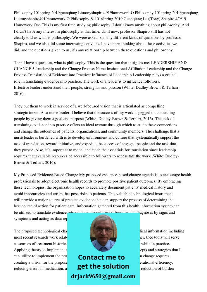 Philosophy & 101/Spring 2019 Guanqiang Liu(Tony) Shapiro 4/9/19 Homework One This is my first time studying philosophy, I don’t know anything about philosophy. 
