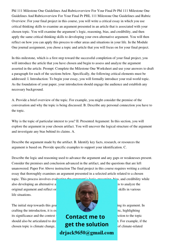 PHL 111 Milestone One Guidelines and Rubric Overview: For your final project in this course, you will write a critical essay in which you use critical thinking 