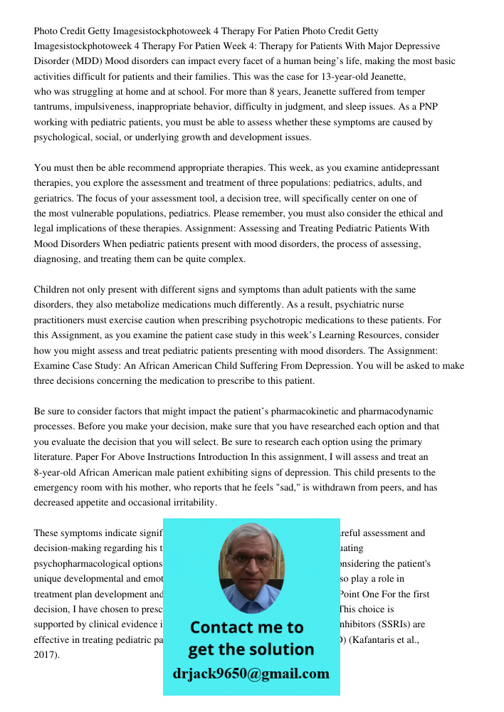 Week 4: Therapy for Patients With Major Depressive Disorder (MDD) Mood disorders can impact every facet of a human being’s life, making the most basic activitie