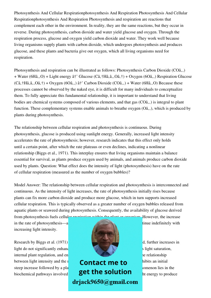 Photosynthesis and respiration are reactions that complement each other in the environment. In reality, they are the same reactions, but they occur in reverse. 