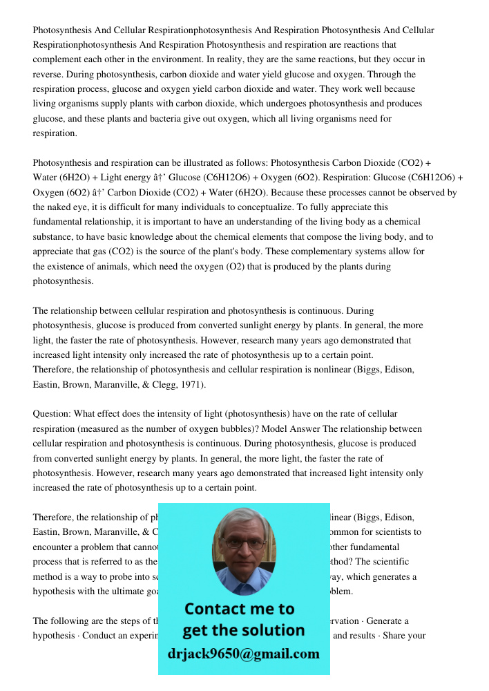 Photosynthesis and respiration are reactions that complement each other in the environment. In reality, they are the same reactions, but they occur in reverse. 