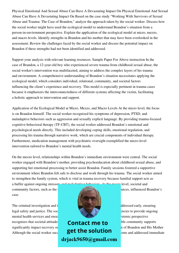 Based on the case study "Working With Survivors of Sexual Abuse and Trauma: The Case of Brandon," analyze the approach taken by the social worker. Discuss how t