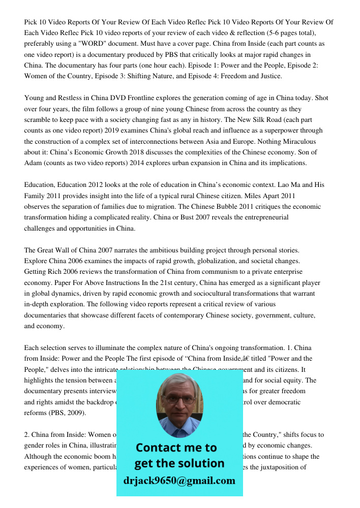 Pick 10 video reports of your review of each video & reflection (5-6 pages total), preferably using a "WORD" document. Must have a cover page. China from Inside