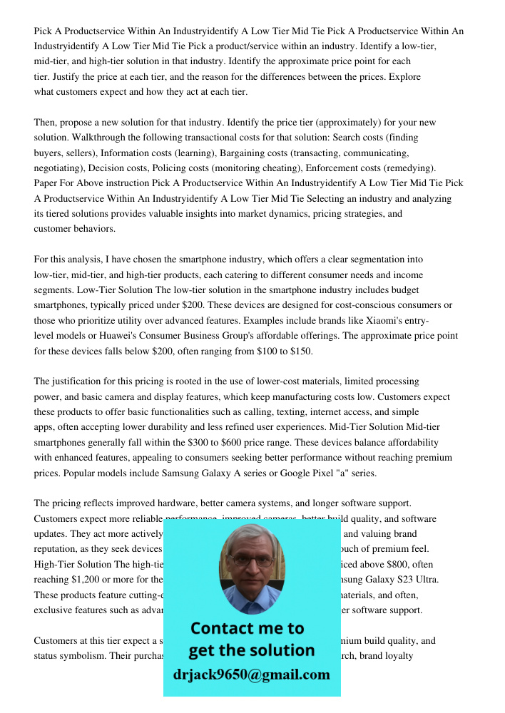 Pick a product/service within an industry. Identify a low-tier, mid-tier, and high-tier solution in that industry. Identify the approximate price point for each