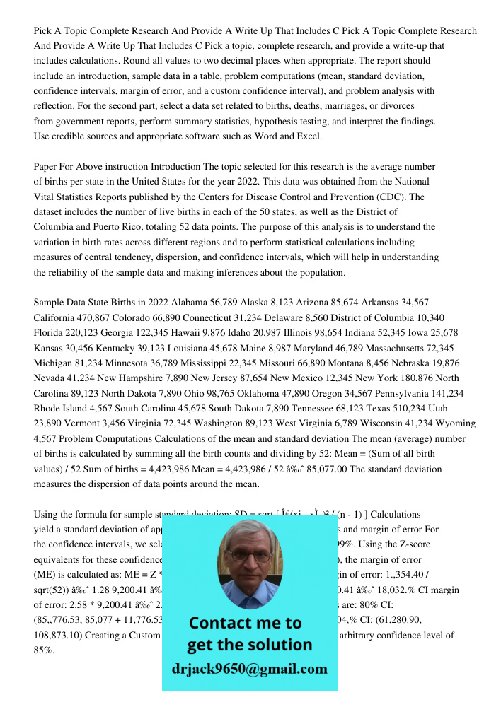 Pick a topic, complete research, and provide a write-up that includes calculations. Round all values to two decimal places when appropriate. The report should i