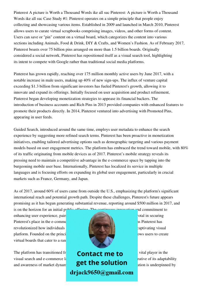 Case Study #1: Pinterest operates on a simple principle that people enjoy collecting and showcasing various items. Established in 2009 and launched in March 201