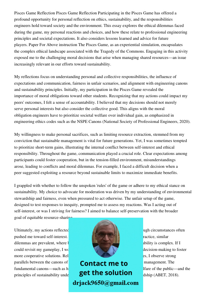 Participating in the Pisces Game has offered a profound opportunity for personal reflection on ethics, sustainability, and the responsibilities engineers hold t