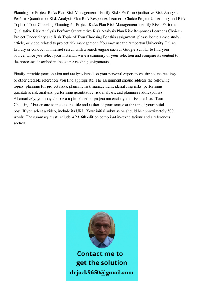 For this assignment, please locate a case study, article, or video related to project risk management. You may use the Amberton University Online Library or con