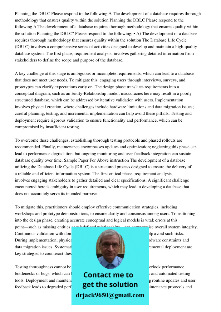 Planning the DBLC Please respond to the following A The development of a database requires thorough methodology that ensures quality within the solution The Dat