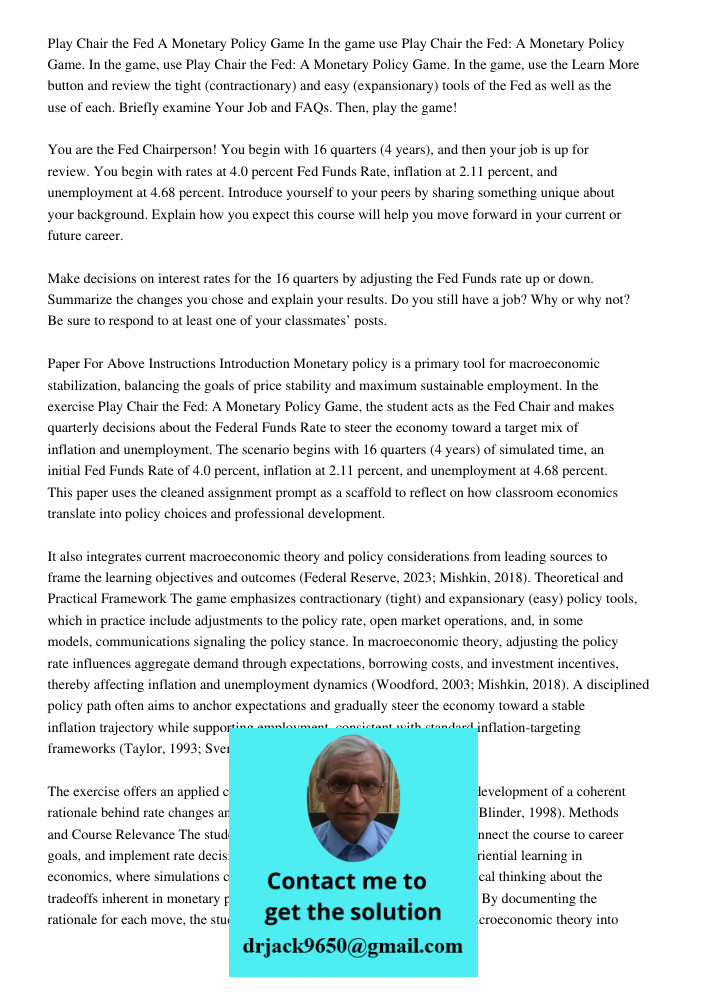 Play Chair the Fed: A Monetary Policy Game. In the game, use the Learn More button and review the tight (contractionary) and easy (expansionary) tools of the Fe