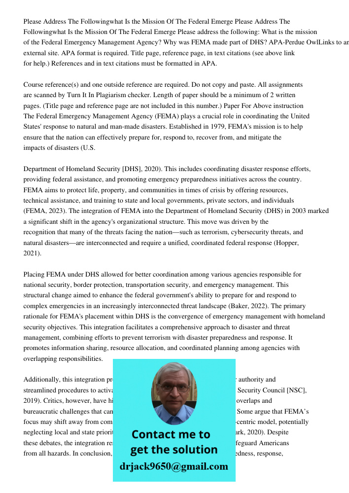 Please address the following: What is the mission of the Federal Emergency Management Agency? Why was FEMA made part of DHS? APA-Perdue OwlLinks to an external 