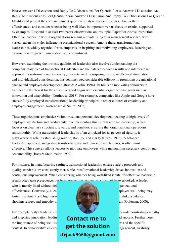 Please Answer 1 Discussion And Reply To 2 Discussions For Quentin Identify and present the core assignment question: analyze leadership styles, discuss their ef